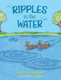 Ripples in the Water - Hardcover