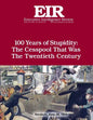 100 Years of Stupidity: The Cesspool That Was the Twentieth Century: Executive Intelligence Review; Volume 42, Issue 24 - Paperback