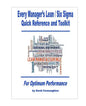 Every Manager's Lean / Six Sigma Quick Reference and Toolkit: For Optimum Performance - Paperback