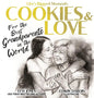 Cookies and Love: For the Best Grandparents in the World - Hardcover