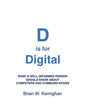 D is for Digital: What a well-informed person should know about computers and communications - Paperback