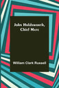 John Holdsworth, Chief Mate - Paperback