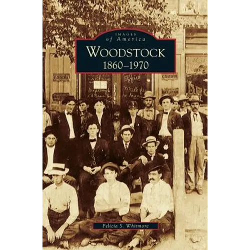 Woodstock: 1860-1970 - Hardcover