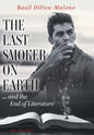 The Last Smoker on Earth: and the End of Literature - Hardcover