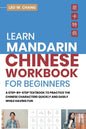 Learn Mandarin Chinese Workbook for Beginners: A Step Step-by -Step Textbook to Practice the Chinese Characters Quickly and Easily While Having Fun - Paperback