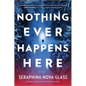 Nothing Ever Happens Here: A Thriller - Paperback