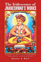 The Iridescence of Jnaneshwar's Works: Concept of Bhakti in Jnaneshwar's Philosophy- A Critical Study - Paperback