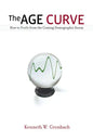 The Age Curve: How to Profit from the Coming Demographic Storm - Paperback