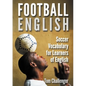 Football English: Soccer Vocabulary for Learners of English - Paperback