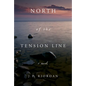 North of the Tension Line: Volume 1 - Paperback