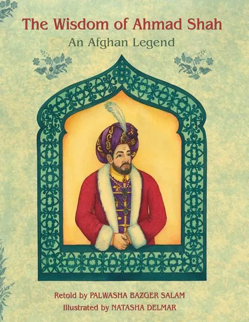The Wisdom of Ahmad Shah: An Afghan Legend - Paperback