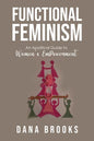 Functional Feminism: An Apolitical Guide to Women's EmPowerment - Paperback