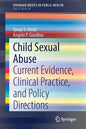Child Sexual Abuse: Current Evidence, Clinical Practice, and Policy Directions - Paperback
