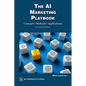 The AI Marketing Playbook: Concepts - Methods - Applications - Paperback