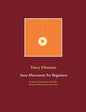 Auto-Movement for Beginners: Pendulums, Divining Rods, Glossolalia, Automatic Writing, Obsession and more ... - Paperback