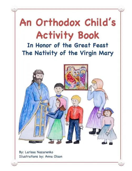 An Orthodox Child's Activity Book: In Honor of the Great Feast The Nativity of the Virgin Mary - Paperback
