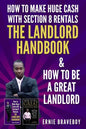How to Make Huge Cash with Section 8 Rentals the Landlord Handbook & How to Be a Great Landlord. - Paperback