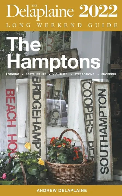 The Hamptons - The Delaplaine 2022 Long Weekend Guide - Paperback
