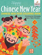 Happy Chinese New Year - Chinese New Year Coloring Book Children's Chinese New Year Books - Paperback
