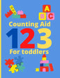 Counting Aid for Toddlers: Tracing and Activity books for kids ages 2-4 years - Paperback