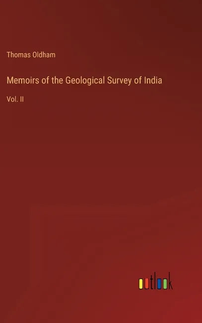 Memoirs of the Geological Survey of India: Vol. II - Hardcover
