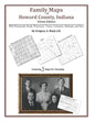Family Maps of Howard County, Indiana - Paperback