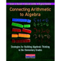 Connecting Arithmetic to Algebra: Strategies for Building Algebraic Thinking in the Elementary Grades - Paperback