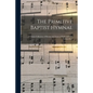 The Primitive Baptist Hymnal: a Choice Collection of Hymns and Tunes of Early and Late Composition - Paperback