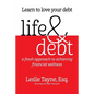 Life & Debt: a fresh approach to achieving financial wellness - Paperback