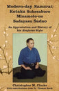 Modern-day Samurai: Kotaka Sukesaburo Minamoto-no Sadayasu Sadao - An Appreciation and History of his Kenjutsu Style. - Paperback