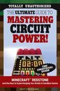 The Ultimate Guide to Mastering Circuit Power!: Minecraft(r)(Tm) Redstone and the Keys to Supercharging Your Builds in Sandbox Games - Paperback