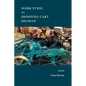 The Work Ethic of the Shopping Cart Shaman - Paperback