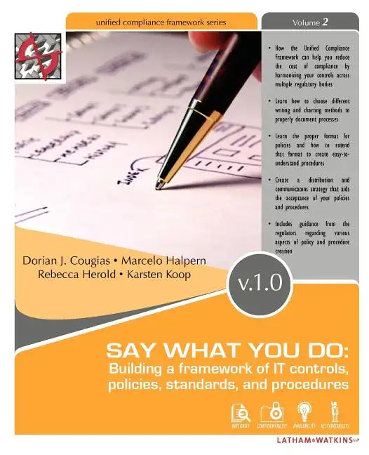 Say What You Do: Building a Framework of It Controls, Policies, Standards, and Procedures - Paperback