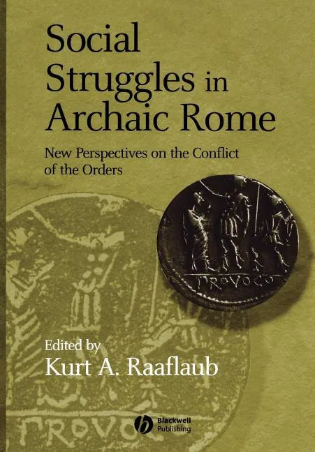 Social Struggles in Archaic Rome: New Perspectives on the Conflict of the Orders - Paperback
