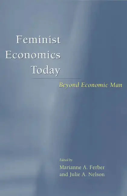 Feminist Economics Today: Beyond Economic Man - Paperback