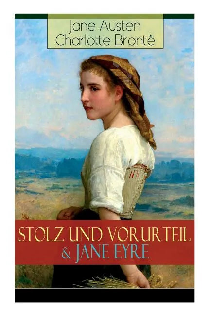 Stolz und Vorurteil & Jane Eyre: Die zwei beliebtesten Liebesgeschichten der Weltliteratur - Paperback