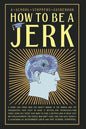 How to be a Jerk - Paperback