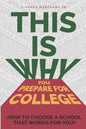 This Is Why You Prepare for College: How to Choose a School That Works for You! - Paperback