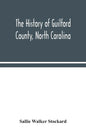 The history of Guilford County, North Carolina - Paperback