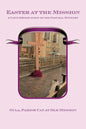 Easter at the Mission: A Cat's Observation of the Paschal Mystery - Paperback