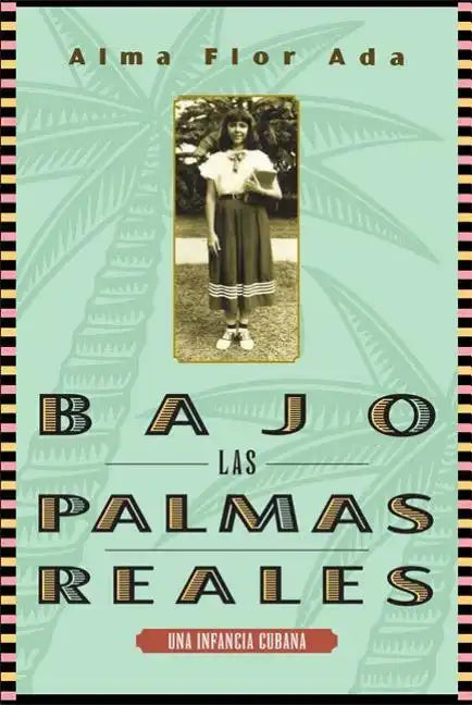 Bajo Las Palmas Reales: Una Infancia Cubana - Paperback