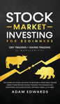 Stock Market Investing for Beginners: Day Trading + Swing Trading (2 Manuscripts): The Complete Guide on How to Become a Profitable Investor. Includes - Hardcover