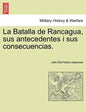 La Batalla de Rancagua, sus antecedentes i sus consecuencias. - Paperback