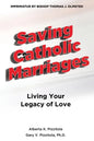 Saving Catholic Marriages: Living Your Legacy of Love - Paperback