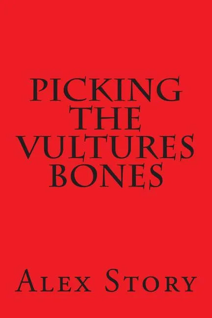 Picking The Vultures Bones - Paperback