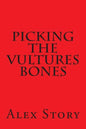 Picking The Vultures Bones - Paperback