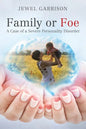 Family or Foe: A Case of a Severe Personality Disorder - Paperback