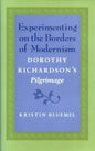 Experimenting on the Borders of Modernism: Dorothy Richardsons Pilgrimage - Hardcover
