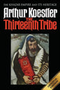 The Thirteenth Tribe: The Khazar Empire and its Heritage - Paperback