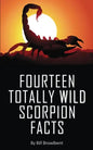 Fourteen Totally Wild Scorpion Facts: Fun, educational and full of color pics and graphics! - Paperback